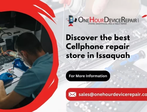 Discover the Best Cellphone Repair Store in Issaquah