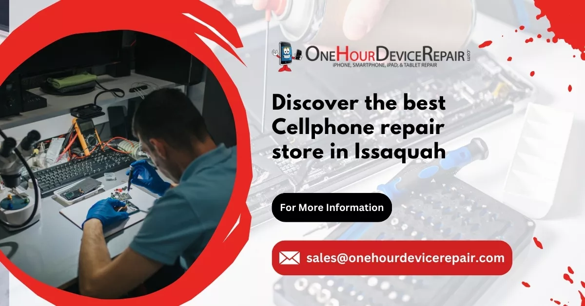 Best Cellphone Repair Store in Issaquah Discover the Best Cellphone Repair Store in Issaquah