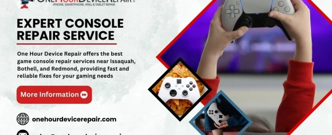 Best Game Console Repair Services Near Me in Issaquah, Bothell, and Redmond by One Hpour Device Repair
