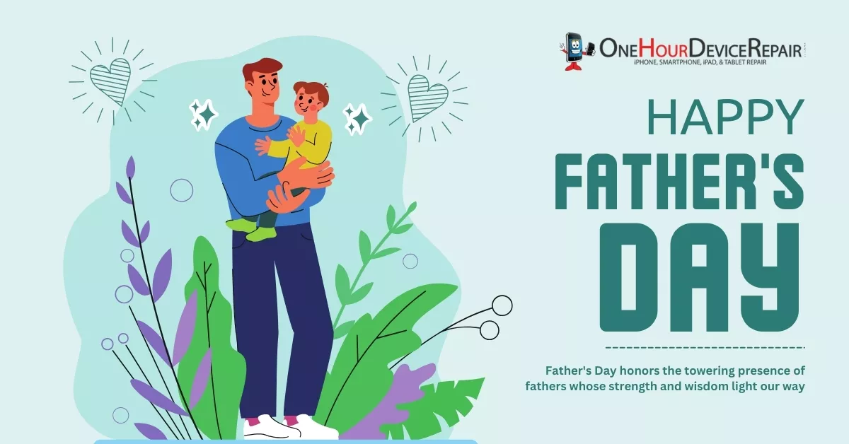 Fathers Day Special Celebrate Father's Day with a Speedy Fix from One Hour Device Repair in Issaquah, Bothell, or Redmond!