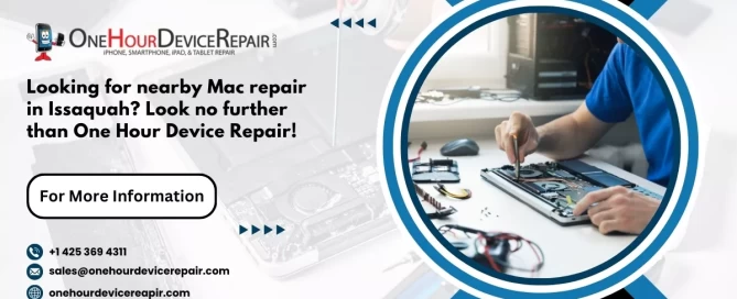 Mac Repair Near Me in Issaquah: One Hour Device Repair to the Rescue!