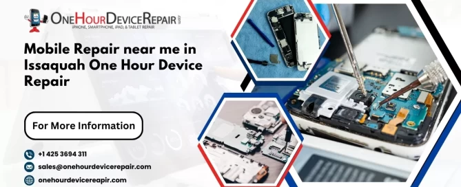 Your Mobile Repair Service Experience with One Hour Device Repair in Issaquah