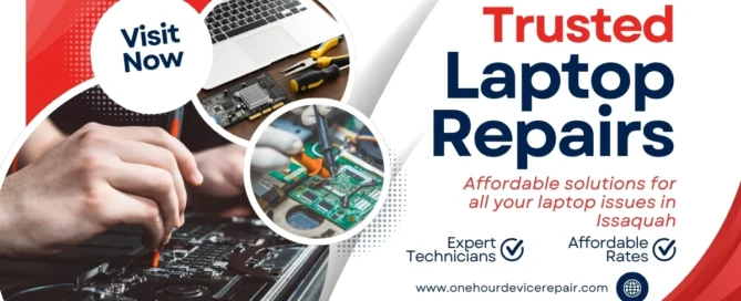 Trusted & Best Laptop Repair Services Issaquah by One Hour Device Repair