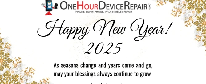 Happy New Year 2025 from One Hour Device Repair
