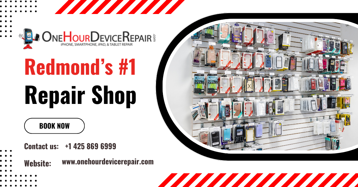 Redmonds 1 Repair Shop One Hour Device Repair is Redmonds 1 Repair Shop