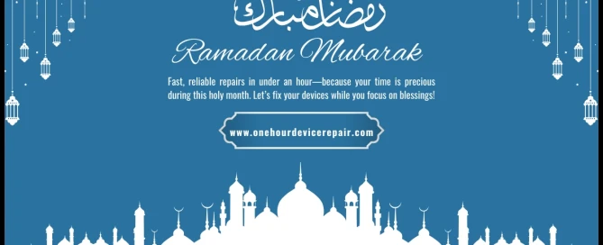 Preparing Devices for Ramadan: Fix Your Devices Before the Holy Month Begins by One Hour Device Repair
