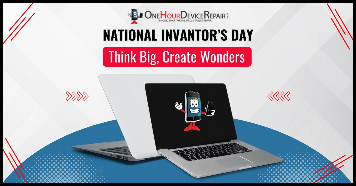 national invantors day Technology Repairs Honour Inventors’ Work by One Hour Device Repair
