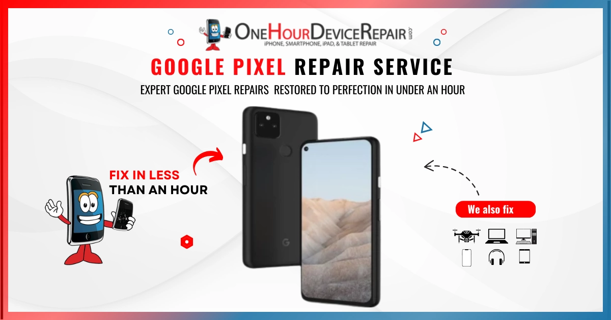 Google Pixel Repair: Screen, Battery, and Charging Port Replacement Service by One Hour Device Repair