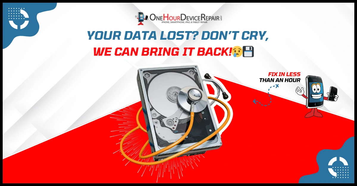 Your Data Lost Your Data Lost: Recovery Service by One Hour Device Repair