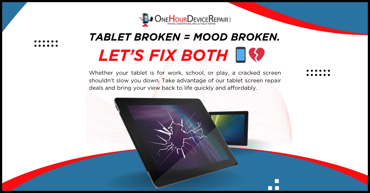 Tablet Broken Tablet Broken repair by One Hour Device Repair