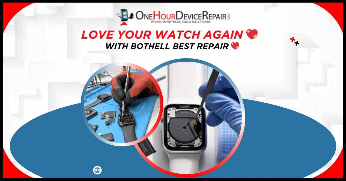 Love Your Watch Again with Bothell Best Repair 💖 Bothell Best Repair 💖 by One Hour Device Repair