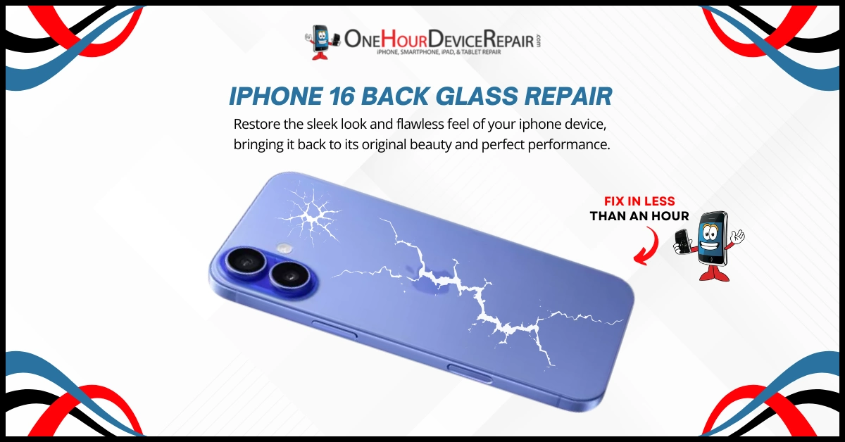 iPHONE 16 BACK GLASS REPAIR Issaquah iPhone 16 Back Glass Repair 💎 Like Brand New by One Hour Device Repair